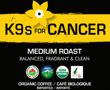 Load image into Gallery viewer, K9 Coffee  K9s FOR CANCER Medium Roast Organic Coffee
